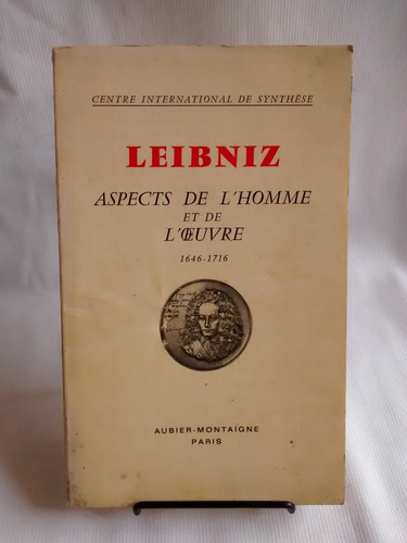 Aspects De L´ Homme Et De L´oeuvre 1646-1716 Leibniz Frances