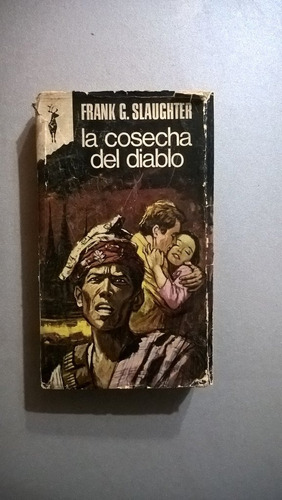 La Cosecha Del Diablo - Frank Slaughter - Novela