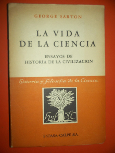 La Vida De La Ciencia De George Sarton