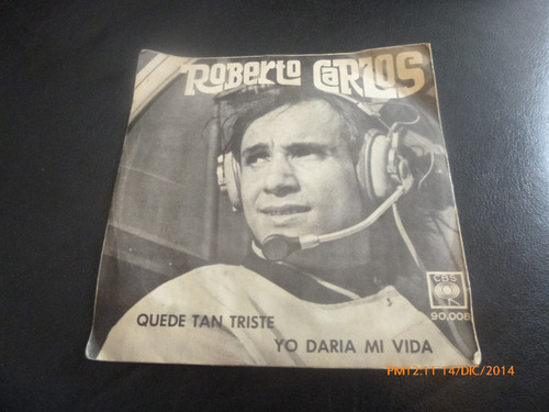 Vinilo Single De  Roberto Carlos --yo Daria Mi Vida ( I80