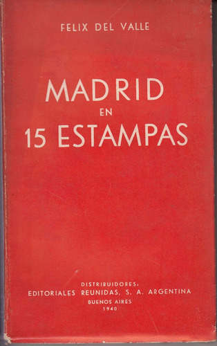 1940 Madrid En 15 Estampas Felix Del Valle El Rastro Y Otros