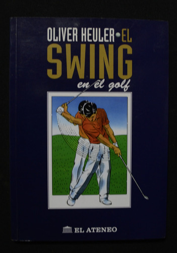 El Swing En El Golf Oliver Heuler