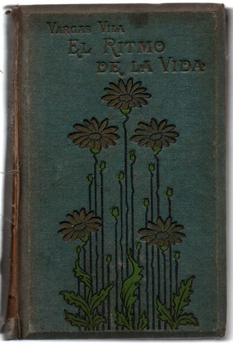 Jose Maria Vargas Vila - El Ritmo De La Vida (1º Ed. 1911)