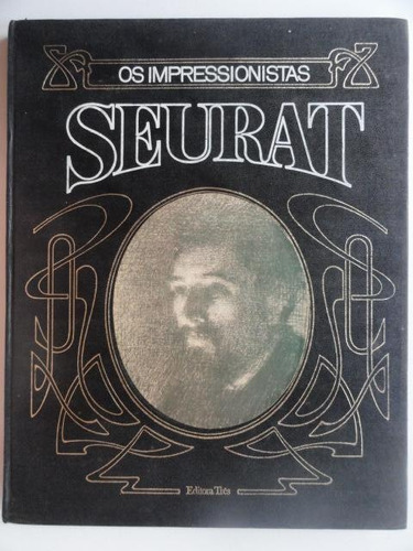 Os Impressionistas - Seurat - Três, Editora