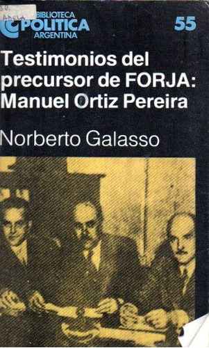 Galasso - Testimonios Del Precursor De Forja Ortiz Pereira