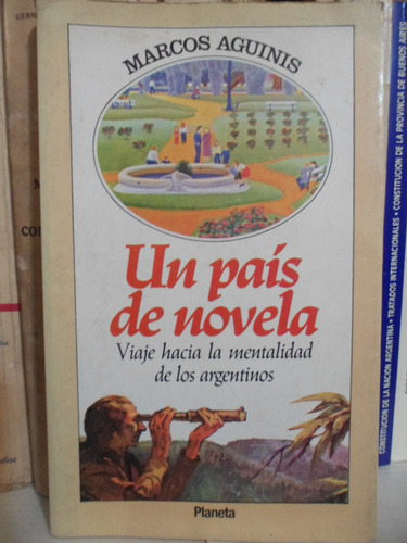 Historia Cultura. Un País De Novela. Marcos Aguinis