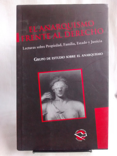 El Anarquismo Frente Al Derecho Propiedad Familia Libertaria