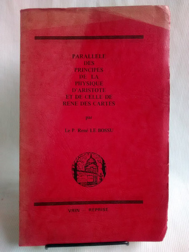 Physique Aristote Et Descartes Rene Le Bossu Facsimil 1674