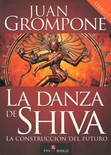 La Danza De Shiva Libro 5 - Juan Grompone