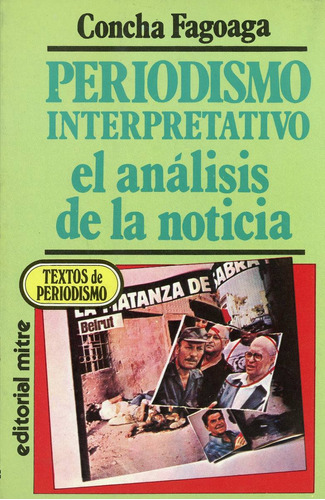 Periodismo Interpretativo, El Análisis De La Noticia.