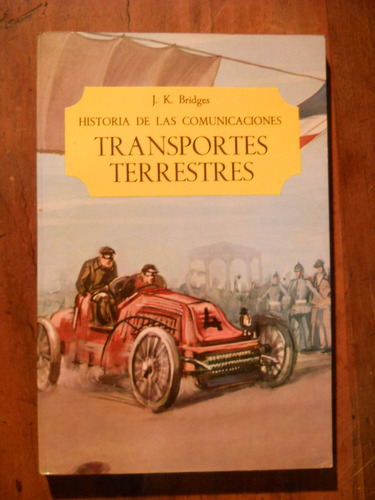 Historia De Las Comunicaciones Transportes Terrestres.
