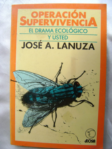 Operacion Supervivencia, El Drama Ecologico- J Lanuza