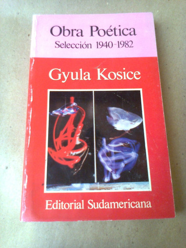Gyula Kosice Obra Poetica Seleccion 1940-1982 Nuevo