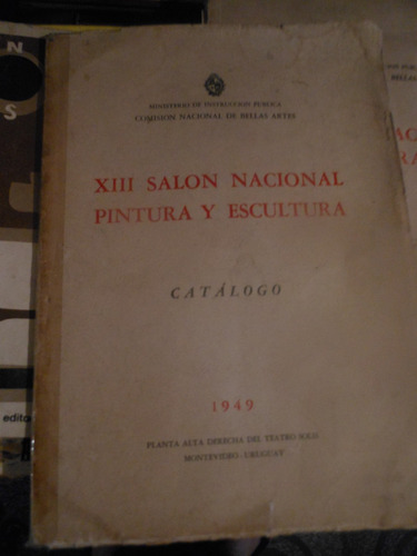 *catalogo Xiii  Salon Nacional - Pintura Escultura -año 1949