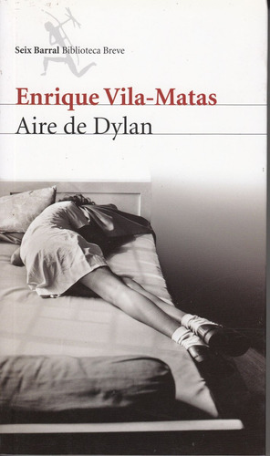Atipicos Enrique Vila Matas Aire De Dylan Novela Nuevo 2012