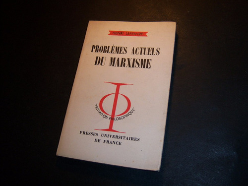 Problèmes Actuels Du Marxisme . Henri Lefebvre . En Francés
