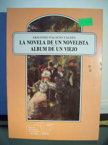 Adp La Novela De Un Novelista Album De Un Viejo P. Valdes