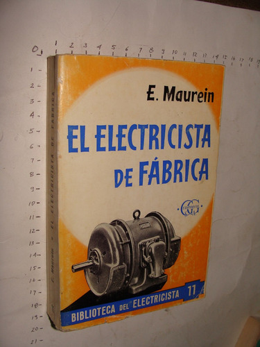 Libro El Electricista De Fabrica, E. Mauren, Biblioteca Del