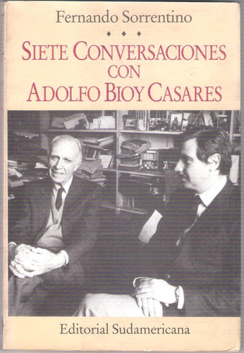 Sorrentino Siete Conversaciones Con Adolfo Bioy Casares 1°ed