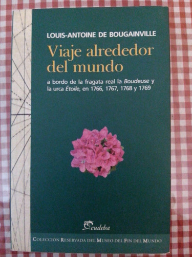 Viaje Alrededor Del Mundo. Louis Antoine De Bougainville.