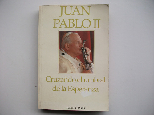 Cruzando El Umbral De La Esperanza - Juan Pablo Segundo