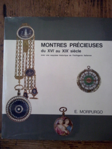 Montres Precieuses Du Xvi Au Xix Siecle E Morpurgo