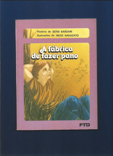 Livro A Fábrica De Fazer Pano - Sersi Bardari