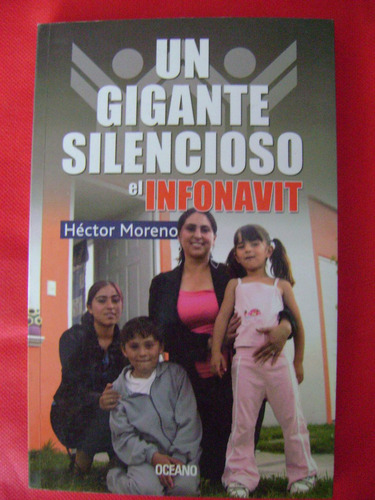 Un Gigante Silencioso. El Infonavit - Héctor Moreno