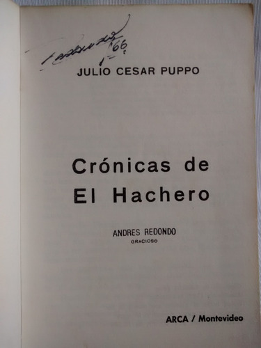 Cronicas De El Hachero. Julio Cesar Puppo - Arca 1966