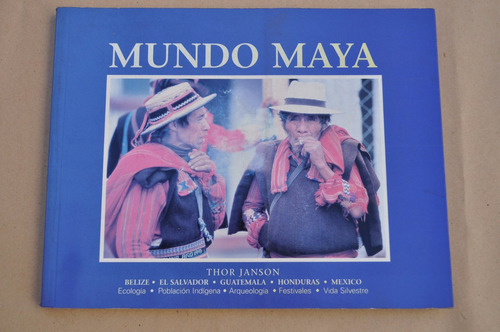 Mundo Maya Thor Janson Ed. Artemis 1998 Fotografía Cultura