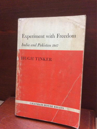 Experiment With Freedom,india & Pakistán 1947. Hugh Tinker