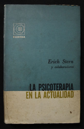 La Psicoterapia En La Actualidad Erich Stern