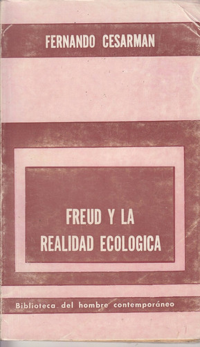 Psicologia Freud Y La Realidad Ecologica Cesarman 1974 Raro