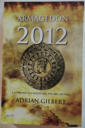 Armagedon 2012 - Adrian Gilbert - Zenith / Planeta 2008