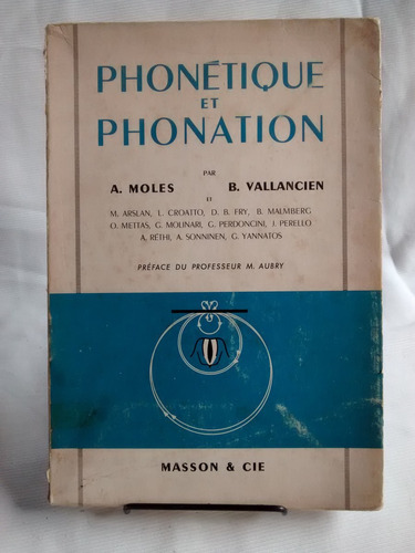 Phonetique Et Phonation A Moles  B Vallancien Masson Frances