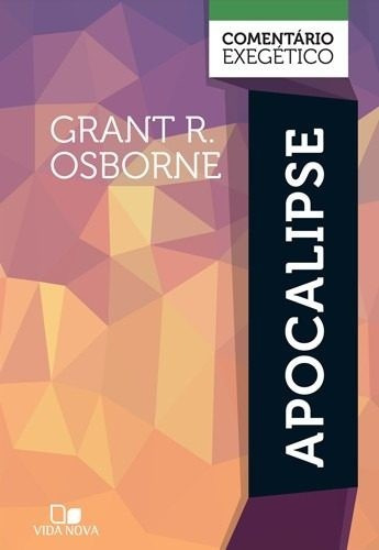 Apocalipse Comentário Exegético - Grant R. Osborne