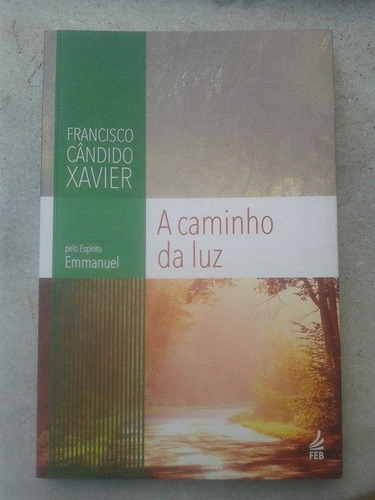 Livro A Caminho Da Luz Francisco C Xavier Emmanuel Espirita