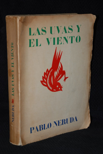 Pablo Neruda Las Uvas Y El Viento Poesia 1954 1era Ed.