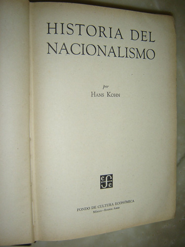 Historia Del Nacionalismo, Por Hans Kohn. F.c.e. 1949