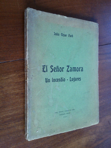 El Señor Zamora / Un Incendio / Lugares - Julio C. Ford