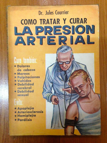 Como Tratar Y Curar La Presión Arterial - Dr. Jules Courrier