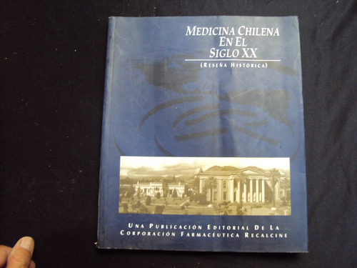 Medicina Chilena En El Siglo Xx -reseña Historica