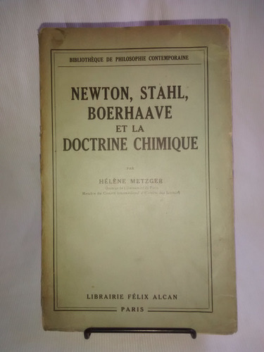Newton Stahl Et La Doctrine Chimique. Helene Metzger Frances