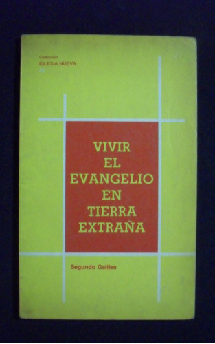 Vivir El Evangelio En Tierra Extraña Segundo Galilea