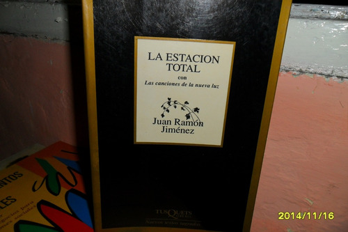 La Estacion Total-juan Ramon Jimenez Ed.tusquets