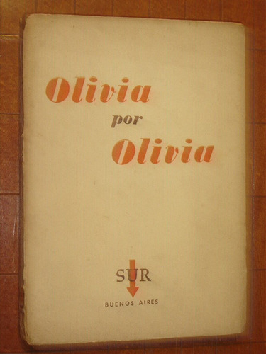 Olivia Por Olivia. Editorial Sur,buenos Aires 1958