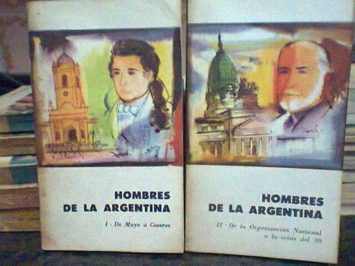 Hombres De La Argentina. 2 Tomos. Eudeba. 1962.