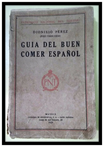 Guia Del Buen Comer Español. Dionisio Perez. 1929