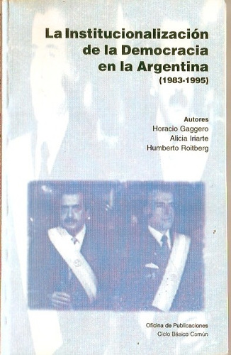La Institucionalizacion De Democracia En Argentina Gaggero