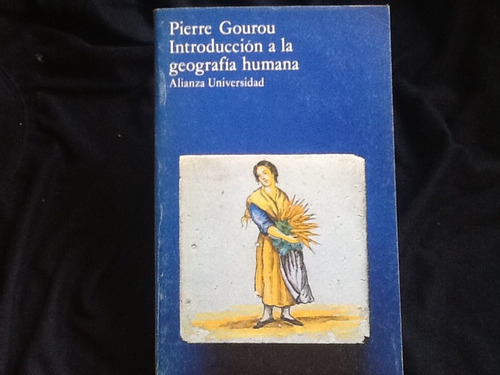 Introducción A La Geografía Humana - Pierre Gourou